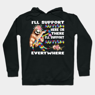 I_ll Support Autism Here Or There Sloths Ribbon Autism Hoodie